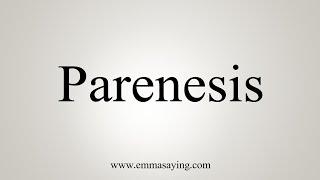 How To Say Parenesis