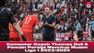 Komentar Coach Thomas Doll & Pemain Persija Menutup Musim Liga 1 2023/2024 | Post-Match Reaction