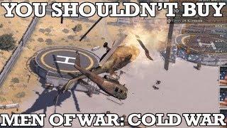 Why You Shouldn't Buy Men of War: Cold War