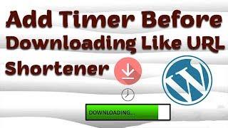 How to add timer before downloading like URL shortener websites on WordPress post in Hindi