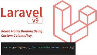 Laravel Route Model Binding - Using Custom Column key Name | Laravel 9 | Laravel 2022