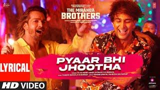 Pyaar Bhi Jhootha (Lyrics): Yo Yo Honey Singh | Meezaan,Harshvardhan | B Praak |The Miranda Brothers