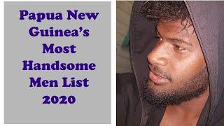 MOST HANDSOME PAPUA NEW GUINEAN MEN 2020 - WHO MADE IT TO THE LIST?