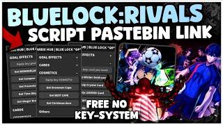 BLUE LOCK: RIVALS Script Pastebin | UNLOCK ALL CAPE'S | Get All Card's | Goal Effects Free No Keys