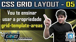Vou te ensinar usar a propriedade grid-template-area - CSS GRID LAYOUT - Aula 05