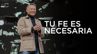 Tu fe es necesaria | Pastor Cash Luna