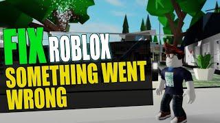 FIX Roblox Something Went Wrong Error On PC