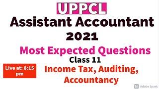 MOST EXPECTED QUESTIONS ||  ACCOUNTANCY, AUDITING & INCOME TAX || UPPCL ASSISTANT ACCOUNTANT 2021
