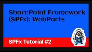 SharePoint Framework (SPFx): WebParts