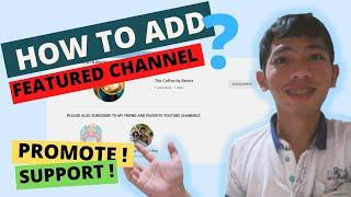 HOW TO ADD FEATURED CHANNELS ON YOUR CHANNEL #featuredChannel #Tutorial #TagalogYoutubeTutorial