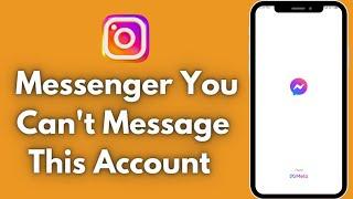 How To Fix Messenger You Can't Message This Accounts iOS 17