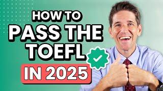 How to Pass the TOEFL iBT in 2025 - The ULTIMATE Study Plan