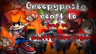 Creepypasta react to fnf Whitty Vs Boyfriend fire fight animation || Gachaclub - read deks ||