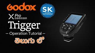 Godox xpro trigger || Operation Tutorial || In Telugu || Saikiransk Photography