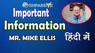 #onpassive Important Information Mr. Mike Ellis  हिंदी मे ll Bisma Production