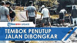 Viral Video Tembok Batako Dibangun untuk Tutup Jalan Antar Desa di Malang, Kin telah Dibongkar