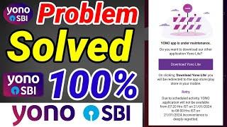 Yono SBI problem solved 100% / YONO app is under maintenance / Due to scheduled activity, YONO