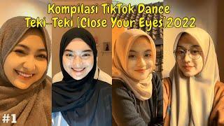 KOMPILASI TIKTOK DANCE HIJAB VIRAL TEKI-TEKI [CLOSE YOUR EYES] 2022 #1