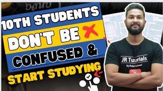 10TH STUDENTS DON’T BE CONFUSED & START STUDYING | JR TUTORIALS |