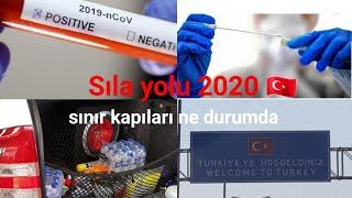 SILA YOLU 2020  | iZiN YOLU 2020 | SINIR KAPILARI DURUMU | SILA YOLU TEST ZORUNLU MU