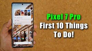 Google Pixel 7 Pro - First 10 Things To Do! (Tips and Tricks)