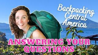 TRAVEL Q&A | Travelling the world | Answering your questions | Travelling Central America