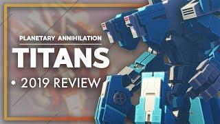 Planetary Annihilation: TITANS Review | Should You Play it in 2019?