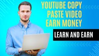 copy paste video on youtube and earn money | youtube copy paste video earn money