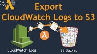 Export AWS CloudWatch Logs to S3 | Serverless Cloudwatch Log Exporter to S3 Bucket