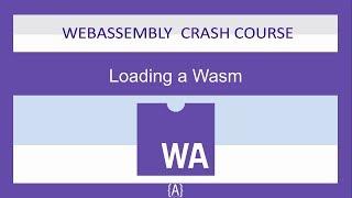 WebAssembly for Absolute Beginners[3/22]- Loading a WASM-WASM/WebAssembly 2019