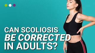 Can Scoliosis Be Corrected In Adults?