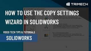 How to Use the Copy Setting Wizard When Setting up a New Machine in SOLIDWORKS