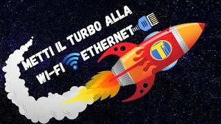 Massima VELOCITÀ di connessione Wi-Fi e Ethernet in 3 PASSAGGI