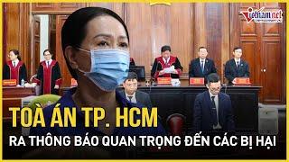 Diễn biến mới vụ Trương Mỹ Lan: Toà án TP. HCM ra thông báo quan trọng đến các bị hại mua trái phiếu