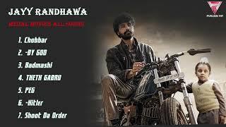 JAYY RANDHAWA ALL SONGS |/ MEDAL MOVIES ALL SONGS || WITH CHOBBAR SONG /AND SHOOT THE ORDER SONG #@