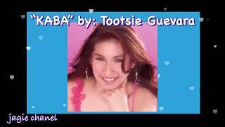 “KABA” (Tootsie Guevara) with Lyrics // OPM MUSIC // jagie chanel