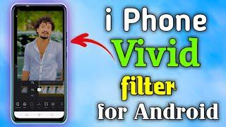 How To Add iPhone Vivid Filter In Android VN - Video Editor  For Reels or Tiktok Videos