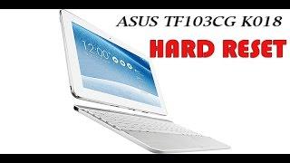 ASUS K018 tf103cg hard reset завис забыл пароль глючит