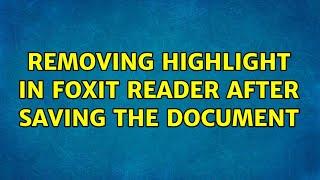 Ubuntu: Removing highlight in Foxit Reader after saving the document