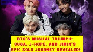 BTS's Musical Triumph: Suga, J-Hope, and Jimin's Epic Solo Journey Revealed!