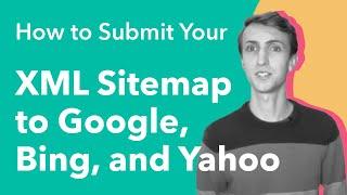 How to Submit Your XML Sitemap to Google, Bing, and Yahoo