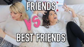 YOUR FRIEND VS YOUR BEST FRIEND