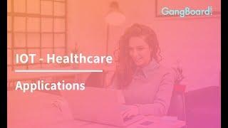 IOT - Healthcare Applications | GangBoard