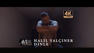 Halil Yalçıner - Dinle 4k [Official Video ©2020 Tanju Duman Müzik Medya]