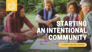 Starting an Intentional Community | Online Course