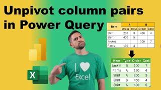 Unpivot column pairs in Power Query for Excel & Power BI