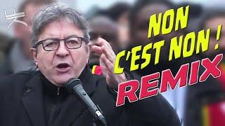 Mélenchon - NON C'EST NON (REMIX)