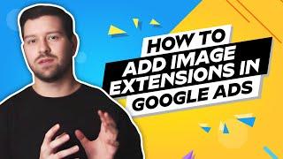 How To Add Image Extensions In Google Ads