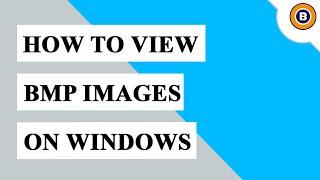 How to View BMP Files | Open BMP File on Windows 10 | View Bitmap Image Easily