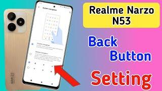 Realme narzo n53 back button setting | Realme narzo n53 me back button kaise lagaye setting